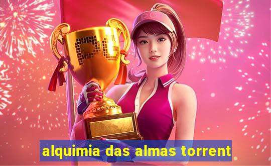 alquimia das almas torrent